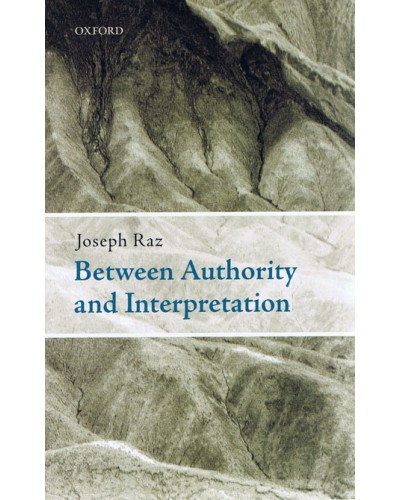 Between Authority and Interpretation: On the Theory of Law and Practical Reason 