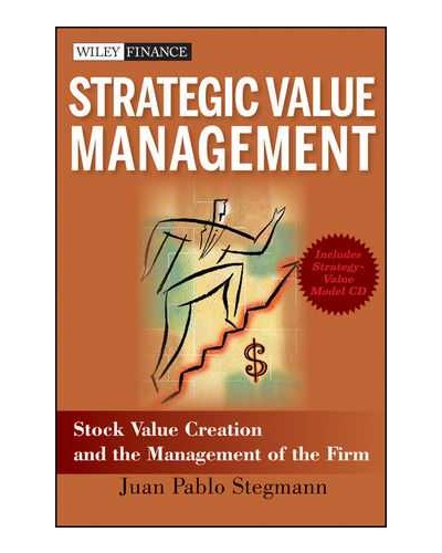 Strategic Value Management: Stock Value Creation and the Management of the Firm