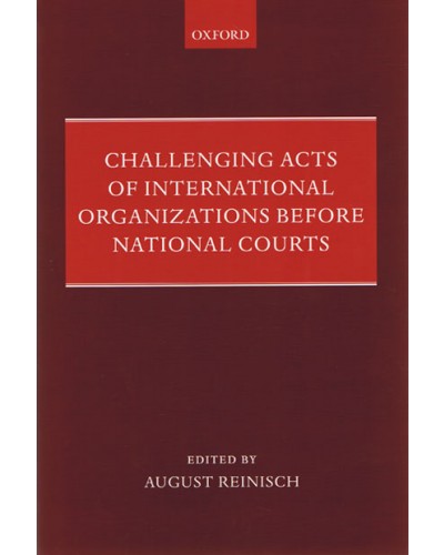 Challenging Acts of International Organizations Before National Courts  