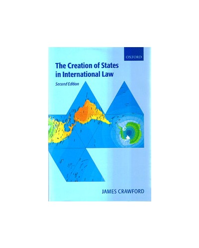 The Creation of States in International Law, 2nd Edition