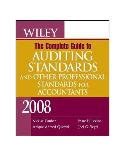 Wiley The Complete Guide to Auditing Standards, and Other Professional Standards for Accountants 2008
