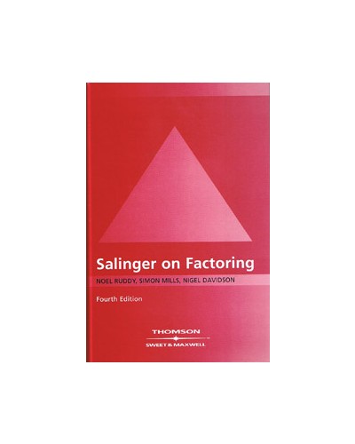 Salinger On Factoring: The Law and Practice of Invoice Financing 4th Edition