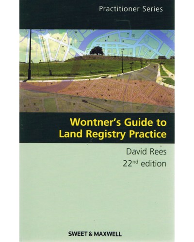 Wontner's Guide to Land Registry Practice 22nd Edition