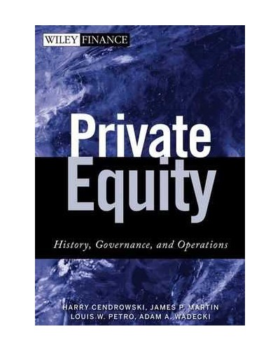 Private Equity: History, Governance, and Operations 