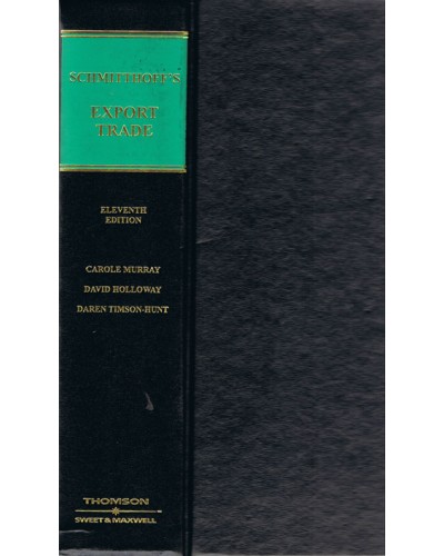 Schmitthoff's Export Trade: The Law and Practice of International Trade 11th Edition