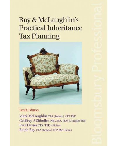 Ray & McLaughlin's Practical Inheritance Tax Planning, 10th edition