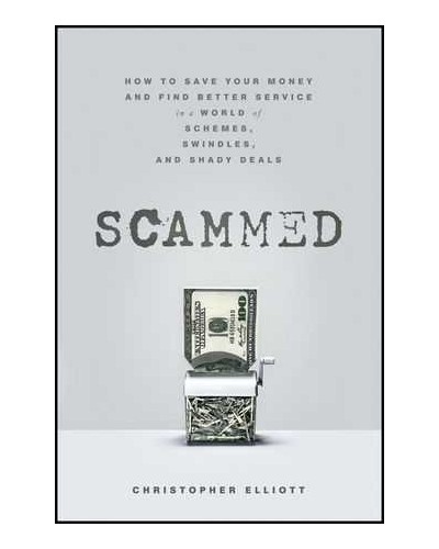 Scammed: How to Save Your Money and Find Better Service in a World of Schemes, Swindles, and Shady Deals