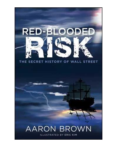 Red-Blooded Risk: The Secret History of Wall Street
