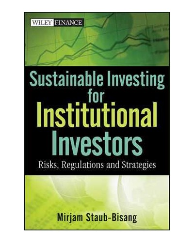 Sustainable Investing for Institutional Investors: Risk, Regulations and Strategies