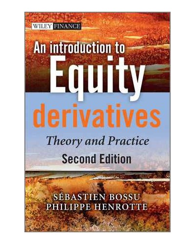 An Introduction to Equity Derivatives: Theory and Practice, 2nd Edition