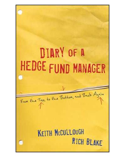 Diary of a Hedge Fund Manager: From the Top, to the Bottom, and Back Again