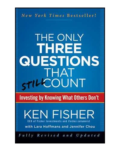 The Only Three Questions That Still Count: Investing By Knowing What Others Don't, 2nd Edition