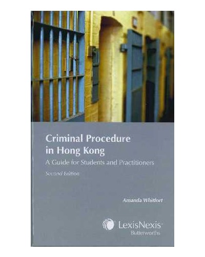 Criminal Procedure in Hong Kong: A Guide to Students and Practitioners, 2nd Edition