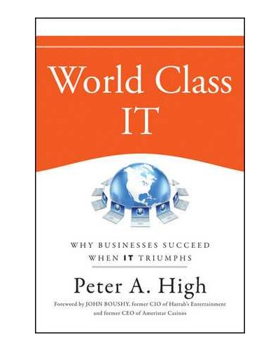 World Class IT: Why Businesses Succeed When IT Triumphs