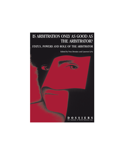Dossier VIII - Is Arbitration Only As Good as the Arbitrator? 
