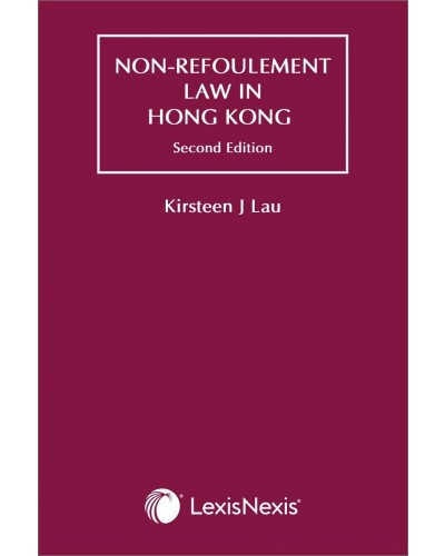 Non-Refoulement Law in Hong Kong, 2nd Edition