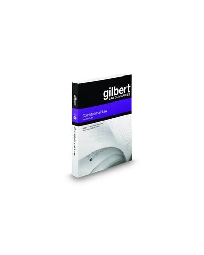 Gilbert Law Summaries on Constitutional Law, 30th Edition