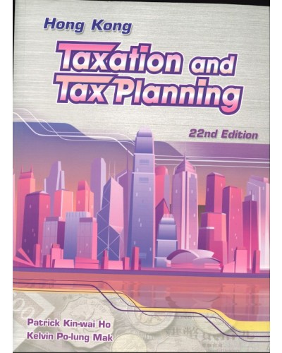 Hong Kong Taxation and Tax Planning, 22nd Edition