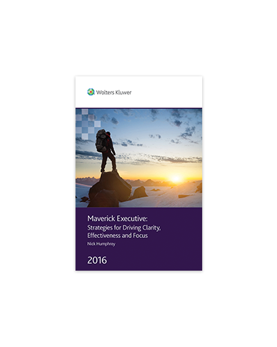 Maverick Executive: Strategies for Driving Clarity, Effectiveness and Focus