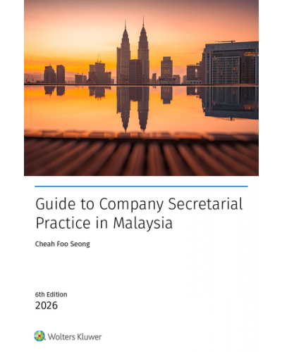 Guide to Company Secretarial Practice in Malaysia, 6th Edition