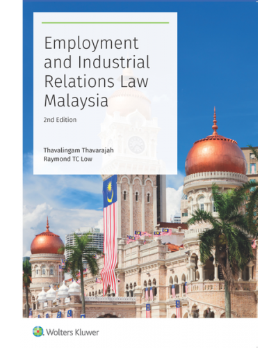 Employment and Industrial Relations Law Malaysia, 2nd Edition