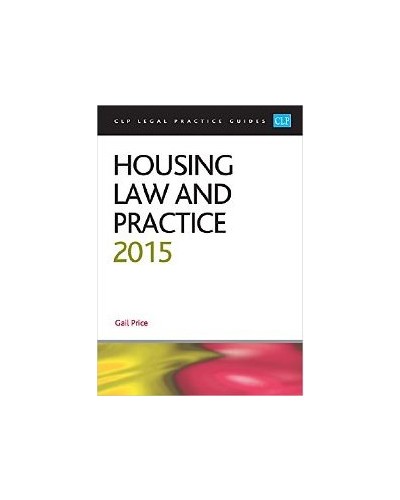 CLP Legal Practice Guides: Housing Law and Practice 2015