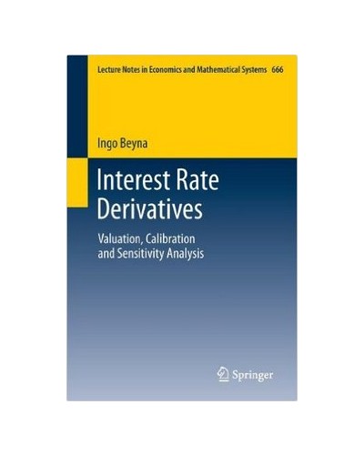 Interest Rate Derivatives: Valuation, Calibration and Sensitivity Analysis