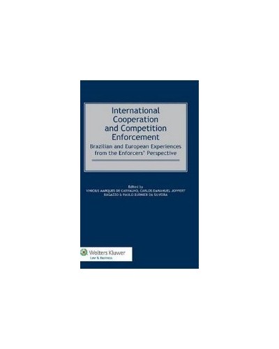 International Cooperation and Competition Enforcement: Brazilian and European Experiences from the Enforcers' Perspective