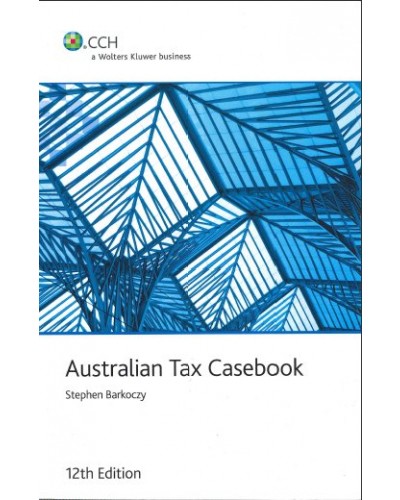 Australian Tax Casebook, 12th Edition