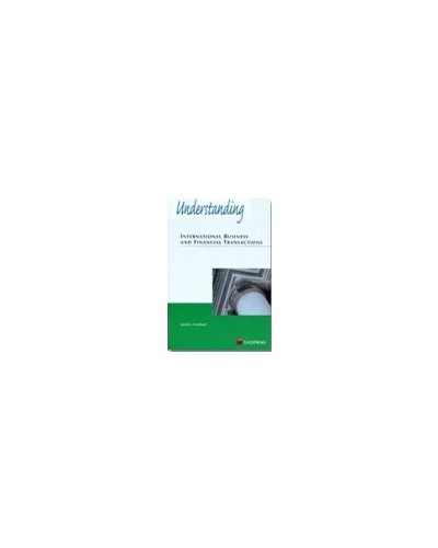 Understanding International Business and Financial Transactions, Third Edition, 2010