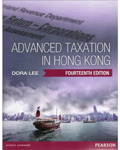 Advanced Taxation in Hong Kong (14th Edition)