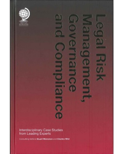 Legal Risk Management, Governance and Compliance: Interdisciplinary Case Studies from Leading Experts
