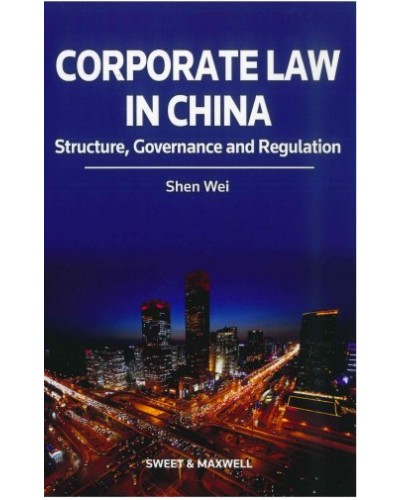Corporate Law in China: Structure, Governance and Regulation