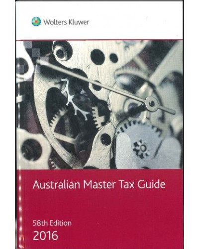 Australian Master Tax Guide 2016, 58th Edition