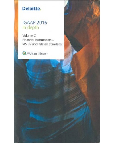 Deloitte iGAAP 2016 (Volume C): Financial Instruments: IAS 39 and Related Standards