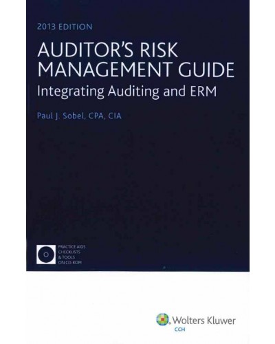 Auditor's Risk Management Guide: Integrating Auditing and ERM (2013)