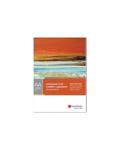 LexisNexis Annotated Acts: Annotated Civil Liability Legislation - Queensland, 3rd Edition