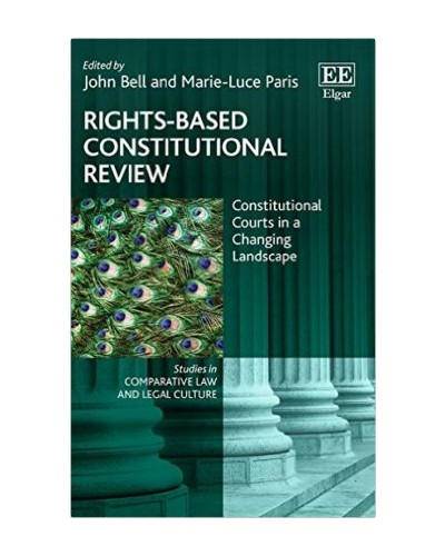 Rights-Based Constitutional Review: Constitutional Courts in a Changing Landscape