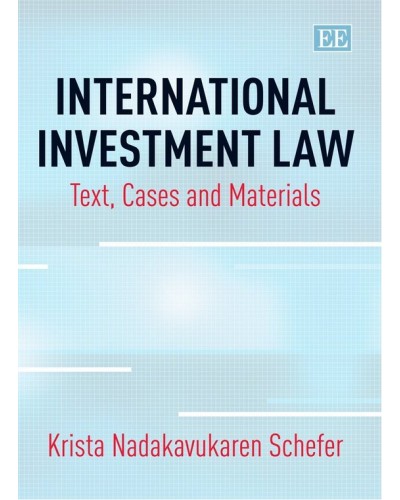 International Investment Law: Text, Cases and Materials