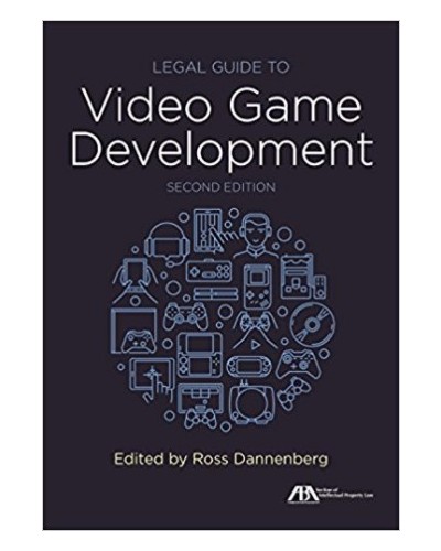 Legal Guide to Video Game Development, 2nd Edition