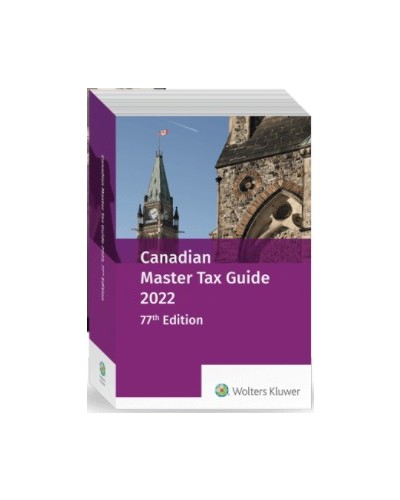 Canadian Master Tax Guide 2022 (77th Edition)