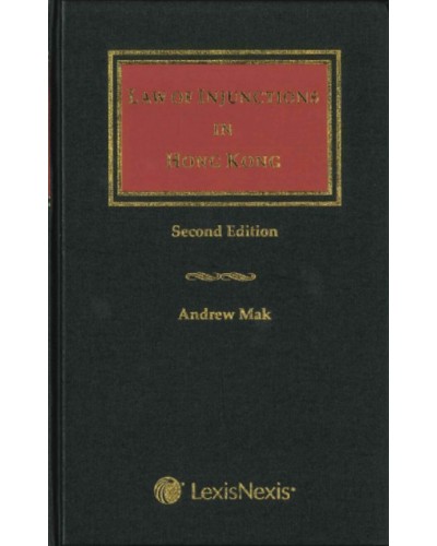 Law of Injunctions in Hong Kong, 2nd Edition