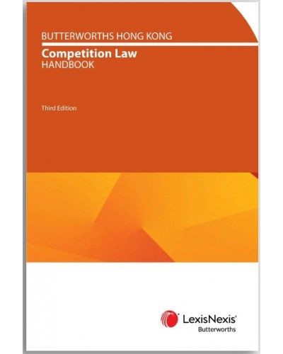 Butterworths Hong Kong Competition Law Handbook, 3rd Edition