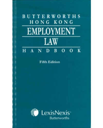 Butterworths Hong Kong Employment Law Handbook, 5th Edition