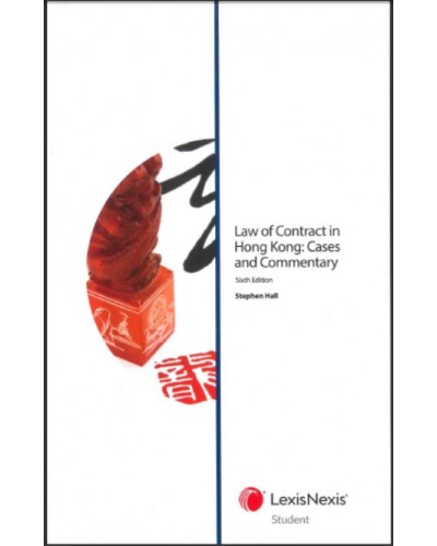 Law of Contract in Hong Kong: Cases and Commentary, 6th Edition