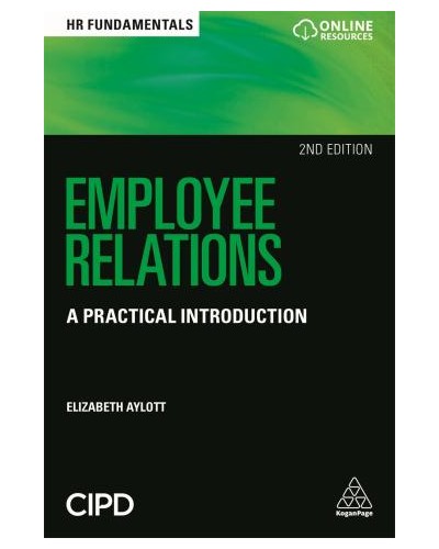 Employee Relations: A Practical Introduction, 2nd Edition