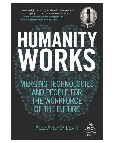 Humanity Works: Merging Technologies and People for the Workforce of the Future