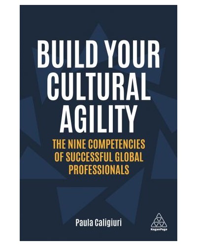 Build Your Cultural Agility: The Nine Competencies of Successful Global Professionals