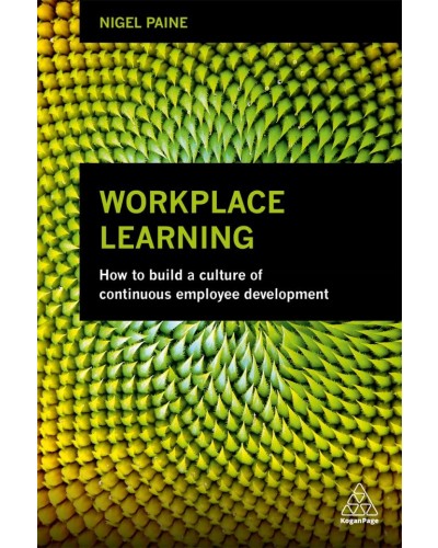 Workplace Learning: How to Build a Culture of Continuous Employee Development