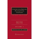 Construction Disputes: Practice Guide with Forms, 3rd Edition (1-year Online Subscription)